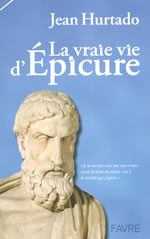 HURTADO Jean La vraie vie d´Epicure Librairie Eklectic