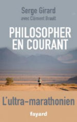 GIRARD Serge Philosopher en courant, L´ultra-marathonien Librairie Eklectic
