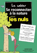EULALIE Astrid Le cahier se reconnecter à la nature pour les nuls Librairie Eklectic