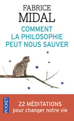 MIDAL Fabrice Comment la philosophie peut nous sauver - 22 méditations décisives  Librairie Eklectic