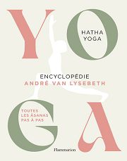 VAN LYSEBETH André YOGA. Encyclopédie Van Lysebeth. Hatha yoga, toutes les âsanas pas à pas Librairie Eklectic