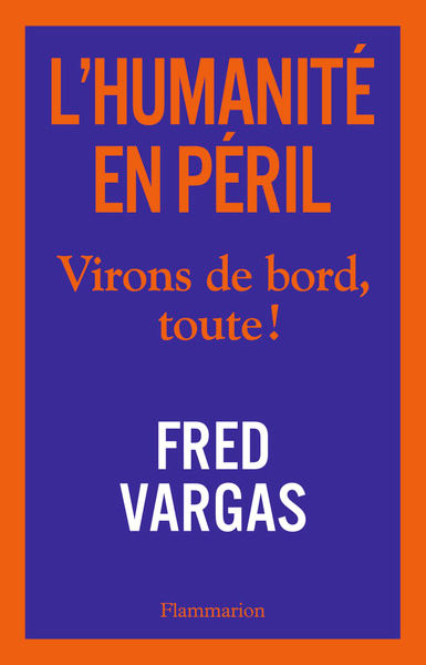 VARGAS Fred L´humanité en péril - Virons de bord ! Librairie Eklectic