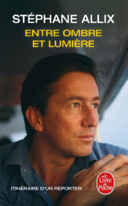 ALLIX Stéphane Entre Ombre et Lumière. Itinéraire d´un reporter Librairie Eklectic