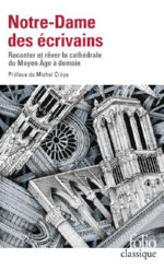Collectif / Crépu Notre-Dame des écrivains : raconter et rêver la cathédrale du Moyen-Âge à demain Librairie Eklectic