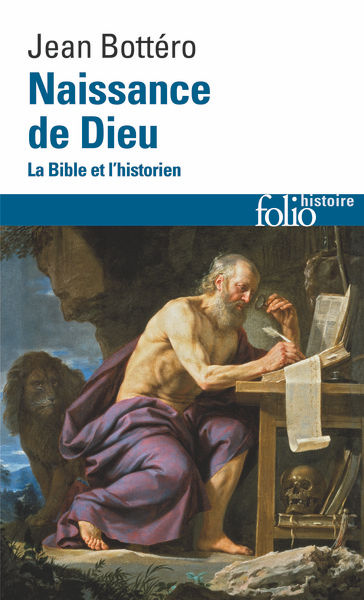 BOTTERO Jean Naissance de Dieu. La Bible et l´historien Librairie Eklectic