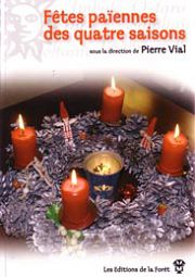 VIAL Pierre Fêtes païennes des quatre saisons --- disponible sous réserve Librairie Eklectic