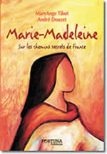 TIBOT MaryAnge & DOUZET André Marie-Madeleine, sur les chemins secrets de France Librairie Eklectic