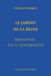 PERROT Etienne Le Jardin de la reine. Méditations sur la synchronicité Librairie Eklectic