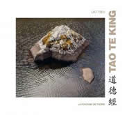 LAO TSEU (Lao Zi) Tao Te King (traduction de Claire Sachsé Fontaine, photographies de Michel Bacchetta)  Librairie Eklectic