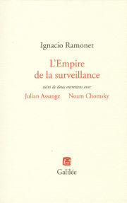 RAMONET Ignacio LÂ´Empire de surveillance. Suivi de deux entretiens avec Julian Assange et Noam Chomsky Librairie Eklectic
