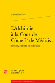 PERIFANO Alfredo L´Alchimie à la Cour de Côme 1er de Médicis. Savoirs, culture et politique Librairie Eklectic