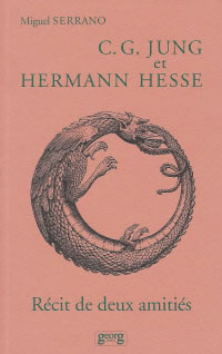 SERRANO Miguel C.G. Jung et Hermann Hesse : rÃ©cit de deux amitiÃ©s Librairie Eklectic