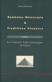 NORMAND Henry Symboles universels et traditions vivantes - T. 2 - Les grandes voies initiatiques en Orient Librairie Eklectic