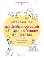 CORTADELLAS Laurence Petits exercices spirituels et corporels à l´usage des femmes d´aujourd´hui  Librairie Eklectic