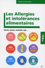 BONNAFOUS Catherine Les allergies et intolérances alimentaires. Gluten, lactose, arachides, soja... Librairie Eklectic