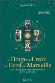 PORTE Emilie Le Tirage en Croix du Tarot de Marseille. Toutes les clÃ©s pour interprÃ©ter facilement vos tirages en Croix Librairie Eklectic