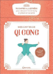 LIEGEOIS Véronique Mes cartes de qi gong - Coffret - 75 cartes illustrées pour découvrir le Qi Gong et préserver sa santé Librairie Eklectic