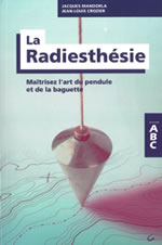 CROZIER Jean-Louis & MANDORLA Jacques ABC de la radiesthésie (Nouvelle édition 2014) Librairie Eklectic