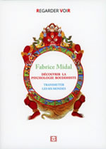 MIDAL Fabrice Découvrir la psychologie bouddhiste - Transmuter les six mondes. DVD  Librairie Eklectic