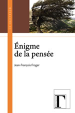 FROGER Jean-FranÃ§ois Enigme de la pensÃ©e  Librairie Eklectic