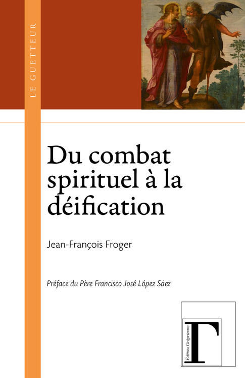 FROGER Jean-François Du combat spirituel à la déification Librairie Eklectic
