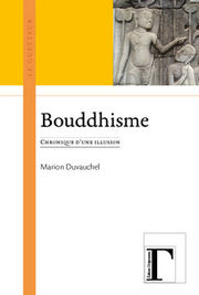 DUVAUCHEL Marion Bouddhisme. Chronique dÂ´une illusion. Librairie Eklectic