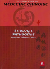 STERCKX Pierre & CHEN Jun Etiologie, pathogénie, principes thérapeutiques - Médecine chinoise, théorie et clinique Librairie Eklectic