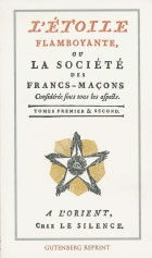 TSCHOUDY Baron L´étoile flamboyante ou la société des francs-maçons (Tomes 1 & 2) Librairie Eklectic