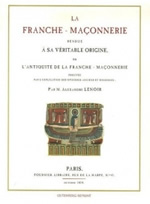 LENOIR Alexandre La Franche-maçonnerie rendue à sa véritable origine (1814) Librairie Eklectic