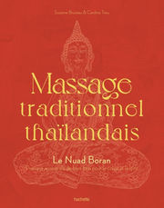 BRUNEAU Suzanne & TRIEU Caroline Massage traditionnel thaïlandais. le Nuad Boran Librairie Eklectic