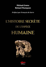 CREMO Michael & THOMPSON Richard L´Histoire secrète de l´espèce humaine Librairie Eklectic
