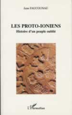 FAUCOUNAU Jean Les Proto-Ioniens : histoire d´un peuple oublié Librairie Eklectic