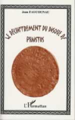 FAUCOUNAU Jean Le déchiffrement du disque de Phaistos Librairie Eklectic