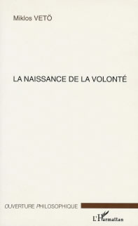 VETÖ Miklos Naissance de la volonté (La) Librairie Eklectic