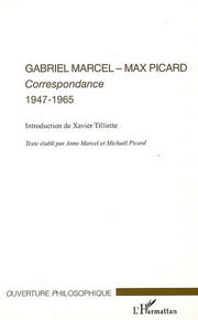 MARCEL Gabriel & PICARD Max Gabriel MARCEL - Max PICARD. Correspondance 1947-1965 (Introduction de Xavier Tilliette) Librairie Eklectic