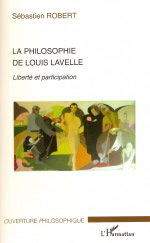 ROBERT Sébastien Philosophie de Louis Lavelle (La). Liberté et participation Librairie Eklectic