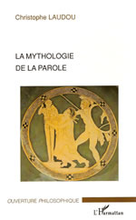 LAUDOU Christophe Mythologie de la Parole (La) Librairie Eklectic