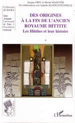 MAZOYER Michel & FREU Jacques Des origines à la fin de l´Ancien Royaume Hittite. Les Hittites et leur histoire Tome 1 Librairie Eklectic