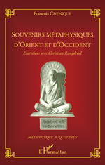 CHENIQUE François Souvenirs métaphysiques d´Orient et d´Occident. Entretiens avec Christian Rangdreul Librairie Eklectic