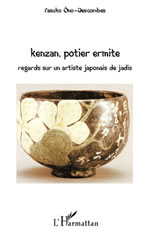 ÔNO-DESCOMBES Yasuko Kenzan, potier ermite (1663-1743). Regards sur un artiste japonais de jadis Librairie Eklectic