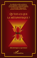 BERARD Bruno (ed.) Qu´est ce que la métaphysique ? La métaphysique au quotidien Librairie Eklectic