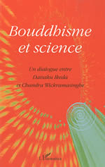 IKEDA Daisaku & WICKRZMASINGHE Chandra Bouddhisme et science; Un dialogue entre Daisaku Ikeda et Chandra Wickramasinghe Librairie Eklectic