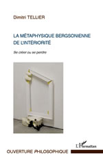 TELLIER Dimitri La métaphysique bergsonienne de l´intériorité Librairie Eklectic