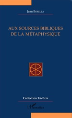 BORELLA Jean Aux sources bibliques de la métaphysique  Librairie Eklectic