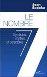 SADAKA Jean Le nombre 7. Symboles, mythes et caractères Librairie Eklectic