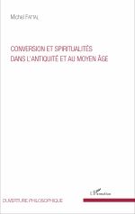 FATTAL Michel Conversion et spiritualités dans l´antiquité et au Moyen Âge Librairie Eklectic