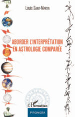 SAINT-MARTIN Louis Aborder l´interprétation en astrologie comparée Librairie Eklectic