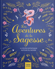 Collectif Les Aventures de la Sagesse. 8 contes initiatiques autour du monde (album relié) Librairie Eklectic