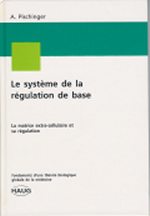PISCHINGER Alfred Système de régulation de base (Le). La matrice extra-cellulaire et sa régulation Librairie Eklectic