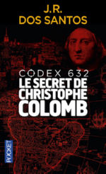 DOS SANTOS José Rodrigues Codex 632 - Le secret de Christophe Colomb (Roman) Librairie Eklectic